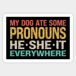 My Dog Ate Some Pronouns He She It Everywhere Sticker